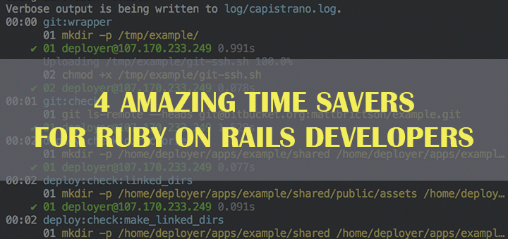 4 Amazing Time Savers for Ruby on Rails Developers