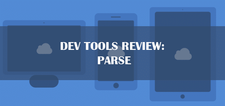 Dev Tools Review: Parse