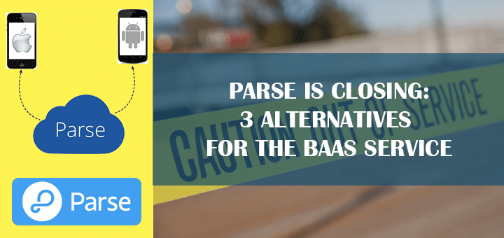 Parse is Closing: 3 Alternatives for the BaaS Service