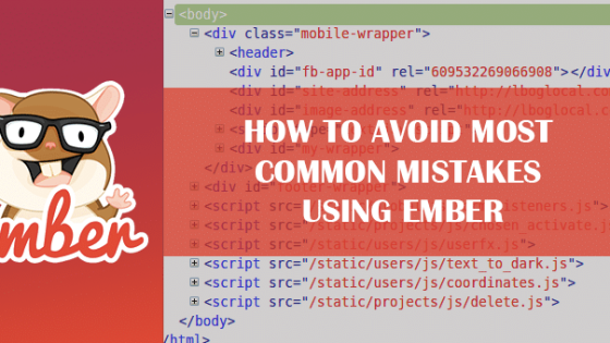 How to Avoid Most Common Mistakes Using Ember