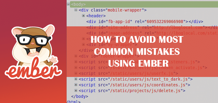 How to Avoid Most Common Mistakes Using Ember