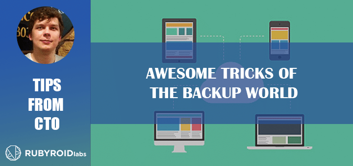Awesome Tricks of the Backup World
