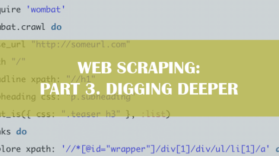 Web Scraping: Part 3. Digging deeper