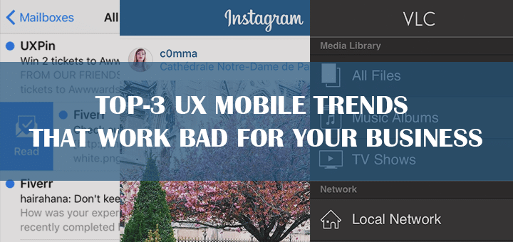 Top-3 UX Mobile Trends that Work Bad for Your Business