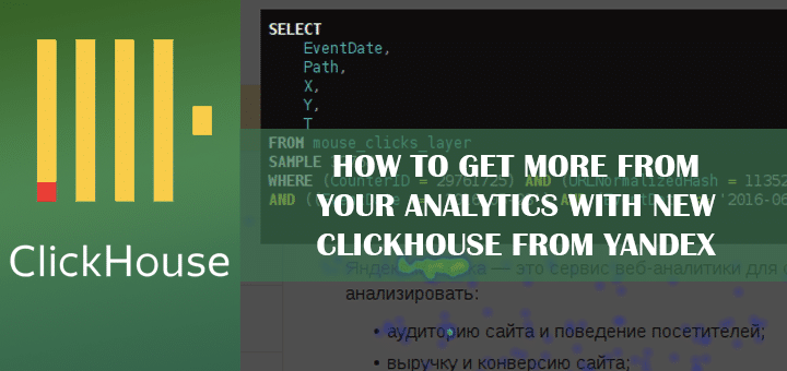How to Get More from Your Analytics with New ClickHouse from Yandex