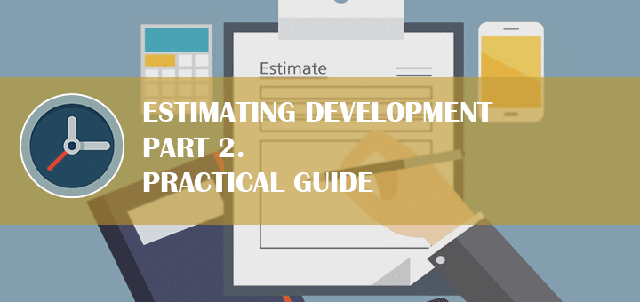 Estimating Development Part 2. Practical Guide