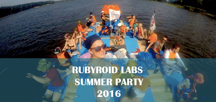 Rubyroid Labs Summer Party 2016 [VIDEO+PHOTOS]