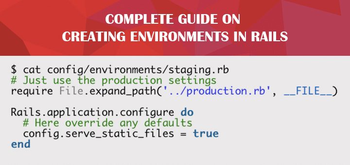 Complete Guide on Creating Environments in Rails