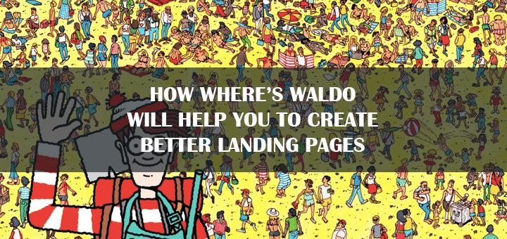 How Where's Waldo Will Help You to Create Better Landing Pages?