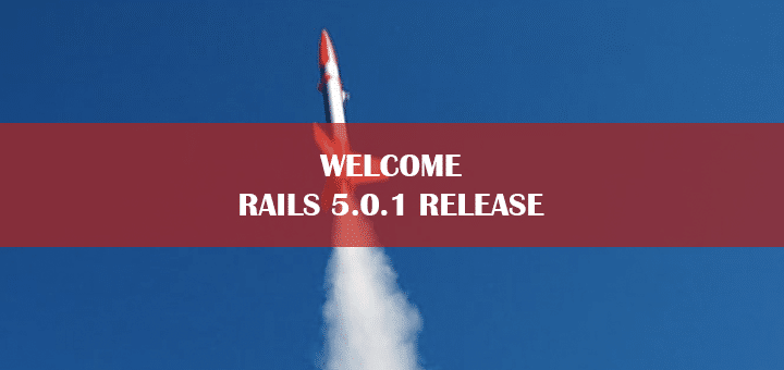 Welcome Rails 5.0.1 Release
